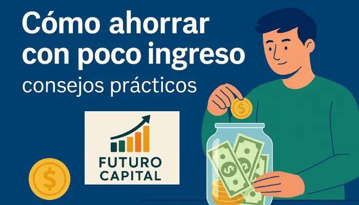 Cómo ahorrar con poco ingreso: consejos prácticos