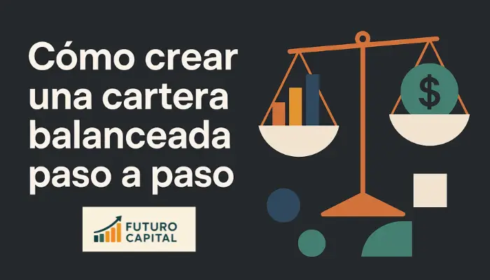 Cómo crear una cartera balanceada paso a paso