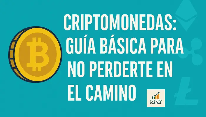 Criptomonedas: guía básica para no perderte en el camino