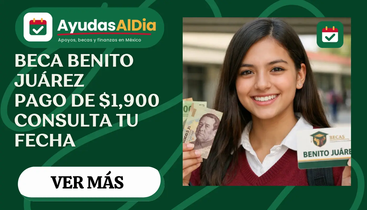 Beca Benito Juárez 2026: calendario de pagos de octubre y cómo consultar tu depósito de $1,900