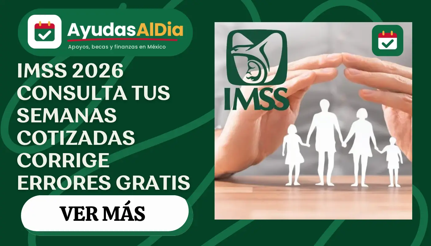 IMSS 2026: cómo consultar tus semanas cotizadas gratis y corregir errores paso a paso